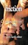 Friction: Best Gay Erotic Fiction: 1998