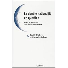 La Double Nationalit� en question : Enjeux et Motivations de la double appartenance
