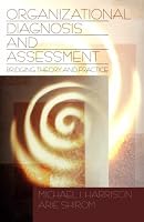 Organizational Diagnosis and Assessment: Bridging Theory and Practice
