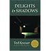 Delights & Shadows