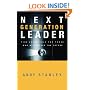 Next Generation Leader: Five Essentials for Those Who Will Shape the Future