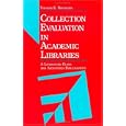 Collection Evaluation in Academic Libraries: A Guide and Annotated Bibliography