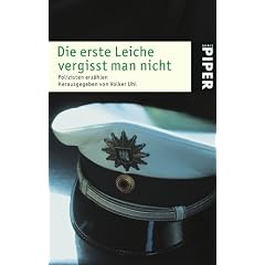 Die erste Leiche vergisst man nicht: Polizisten erz�hlen