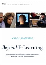 Beyond E-Learning: Approaches and Technologies to Enhance Organizational Knowledge, Learning and Performance.