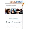 Beyond E-Learning: Approaches and Technologies to Enhance Organizational Knowledge, Learning and Performance.