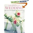 Creating Your Perfect Wedding: Stylish Ideas And Step-by-step Projects for a Beautiful Wedding by  Lucinda Ganderton and Sandra Pell