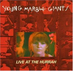 Live at the Hurrah 1980 von Young Marble Giants - alle Infos