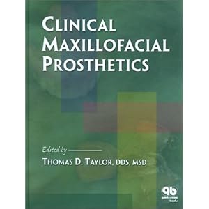 Click here to buy Clinical Maxillofacial Prosthetics by Thomas D. Taylor.