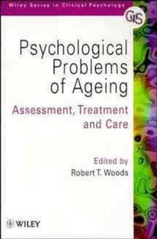 Psychological Problems of Ageing: Assessment, Treatment and Care (Wiley Series in Clinical Psychology)