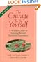 The Courage to Be Yourself : A Woman's Guide to Growing Beyond Emotional Dependence