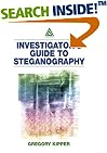 Investigator's Guide to Steganography