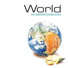 World: The Greatest Songs Ever