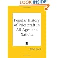 Popular History of Priestcraft in All Ages and Nations by William Howitt