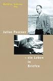 Produkt-Bild: Julius Posener. Ein Leben in Briefen. Ausgew&auml;hlte Korrespondenz 1929-1990