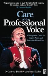 Care of the Professional Voice: A Management Guide for Singers, Actors and Professional Voice Users