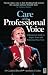 Care of the Professional Voice: A Management Guide for Singers, Actors and Professional Voice Users