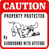CAUTION: Bloodhound PROTECTION dog warn sign