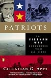 Patriots: The Vietnam War Remembered from All Sides