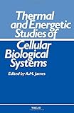 Thermal and energetic studies of cellular biological systems