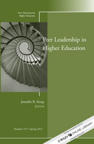 Peer Leadership in Higher Education: New Directions for Higher Education, Number 157 (J-B HE Single Issue Higher Education)