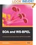 SOA and WS-BPEL: Composing Service-Oriented Architecture Solutions with PHP and Open-Source ActiveBPEL