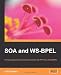 SOA and WS-BPEL: Composing Service-Oriented Architecture Solutions with PHP and Open-Source ActiveBPEL