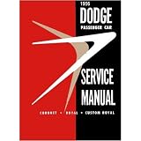 1956 DODGE CORONET CUSTOM ROYAL etc Service Manual by Dodge