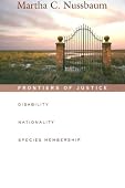 Martha C. Nussbaum - Frontiers of Justice: Disability, Nationality, Species Membership