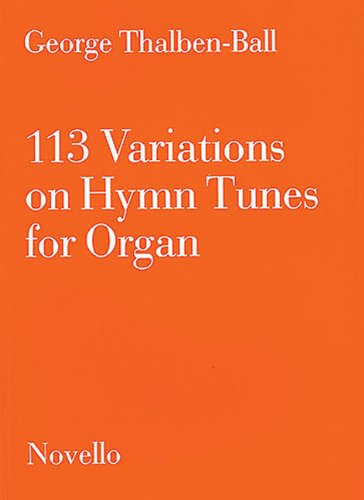 113 VARIATIONS ON HYMN TUNES FOR ORGAN