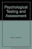Psychological testing and assessment