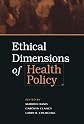 Ethical Dimensions of Health Policy