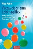 Produkt-Bild: Wegweiser zum Lebensgl&uuml;ck: Wie ich meine pers&ouml;nlichen Ziele finde und erreiche