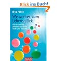 Wegweiser zum Lebensgl�ck: Wie ich meine pers�nlichen Ziele finde und erreiche