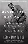 The Mysterious Montague: A True Tale...
