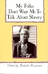 My Folks Don't Want Me to Talk About Slavery