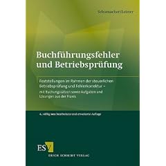 Buchf�hrungsfehler und Betriebspr�fung: Feststellungen im Rahmen der steuerlichen Betriebspr�fung und Fehlerkorrektur - mit Buchungss�tzen sowie Aufgaben und L�sungen aus der Praxis