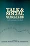 Talk and Social Structure: Studies in Ethnomethodology and Conversation Analysis