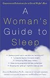 A Woman s Guide to Sleep: Guaranteed Solutions for a Good Night s Rest