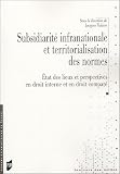 Revue PU Rennes  / Subsidiarité infranationale et territorialisation des normes : Etat des lieux et perspectives en droit interne et en droit comparé