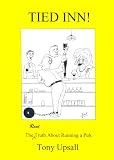 Tied Inn: Real Truth About Running a Pub