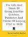 Book The Life And Times Of Georg Joachim Goschen, Publisher And Printer Of Leipzig 1752 to 1828 V2
