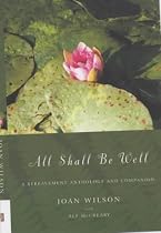 All Shall Be Well : " A Bereavement Anthology And Companion"
