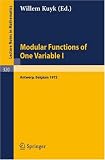Modular Functions of One Variable I: Proceedings International Summer School, University of Antwerp, RUCA, July 17 - August 3, 1972 (Lecture Notes in Mathematics) (v. 1)