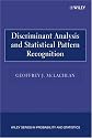Discriminant Analysis and Statistical Pattern Recognition (Wiley Series in Probability and Statistics)