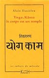 Yoga, K�ma : Le corps est un temple