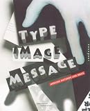 Type, Image, Message: Merging Pictures and Ideas - A Graphic Design Layout Workshop