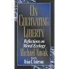On Cultivating Liberty: Reflections on Moral Ecology