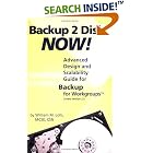 Click here to buy Backup 2 Disk Now! Advanced Design and Scalability Guide for Backup for Workgroups by  William M. Lolli MCSE CSN.
