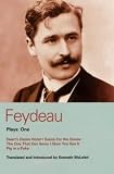 Feydeau Plays: Heart's Desire Hotel, Sauce for the Goose, The One That Got Away, Now You See It, Pig in a Poke Vol 1 (Methuen World Classics)