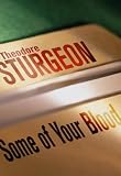 Some of Your Blood